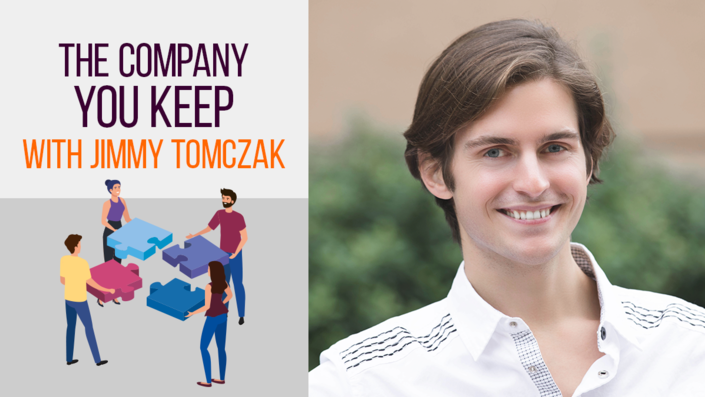 The Company You Keep with Jimmy Tomczak